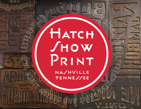 Hatch Show Print: American Letterpress Since 1879 Hatch Show Print: American Letterpress Since 1879