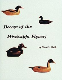 Decoys of the Mississippi Flyway Decoys of the Mississippi Flyway