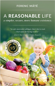 A Reasonable Life: A Simpler, Secure, More Humane Existence, 25th Anniversary