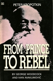 Peter Kropotkin – From Prince to Rebel