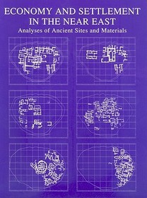 Economy and Settlement in the Near East: Analyses of Ancient Sites and Materials