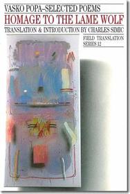 Homage to the Lame Wolf ? Selected Poems: Selected Poems Homage to the Lame Wolf ? Selected Poems: Selected Poems