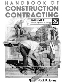 Handbook of Construction Contracting Vol 1: Plans, Specs, Building