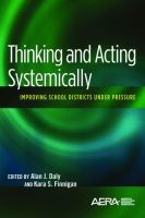 Thinking and Acting Systemically: Improving School Districts Under Pressure Thinking and Acting Systemically: Improving School Districts Under Pressure