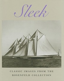 Sleek: Classic Images from the Rosenfeld Collection