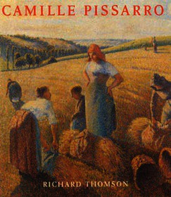 Camille Pissarro: Impressopmism, Landscape and Rural Labour