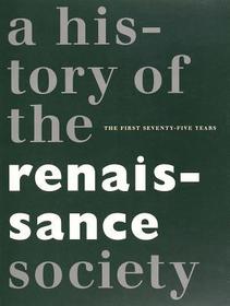 Centennial – A History of the Renaissance Society: A History of the Renaissance Society