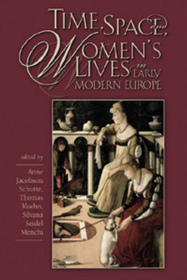 Time, Space, and Women′s Lives in Early Modern Europe
