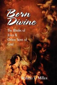 Born Divine: The Births of Jesus and Other Sons of God