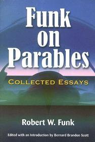 Funk on Parables: Collected Essays