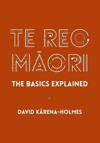 Te Reo M--ori: The Basics Explained