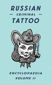 Russian Criminal Tattoo Encyclopaedia Volume II
