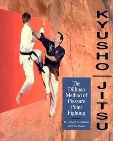 Kyusho-Jitsu: The Dillman Method of Pressure Point Fighting