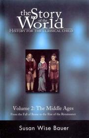 The Story of the World – History for the Classical  Child, The Middle Ages V 2: History for the Classical Child