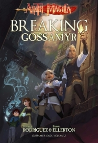 Breaking Gossamyr: Volume 2