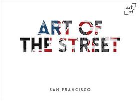 Art of the Street: San Francisco Art of the Street: San Francisco