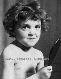 Jacky Redgate – Mirrors: Mirrors