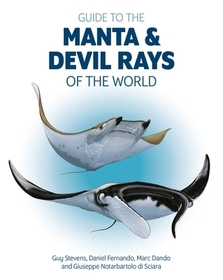 Guide to the Manta and Devil Rays of the World Guide to the Manta and Devil Rays of the World