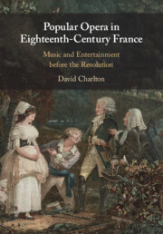 Popular Opera in Eighteenth-Century France: Music and Entertainment before the Revolution