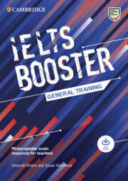 Cambridge English Exam Boosters IELTS Booster General Training with Photocopiable Exam Resources for Teachers