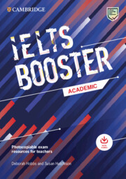 Cambridge English Exam Boosters IELTS Booster Academic with Photocopiable Exam Resources For Teachers Cambridge English Exam Boosters IELTS Booster Academic with Photocopiable Exam Resources For Teachers