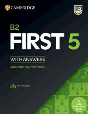 B2 First 5 Student's Book with Answers with Audio with Resource Bank: Authentic Practice Tests