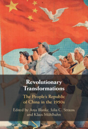 Revolutionary Transformations: The People's Republic of China in the 1950s Revolutionary Transformations: The People's Republic of China in the 1950s