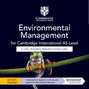 Cambridge International AS Level Environmental Management Digital Teacher's Resource Access Card Cambridge International AS Level Environmental Management Digital Teacher's Resource Access Card