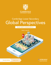Cambridge Lower Secondary Global Perspectives Teacher's Resource 7 with Digital Access Cambridge Lower Secondary Global Perspectives Teacher's Resource 7 with Digital Access