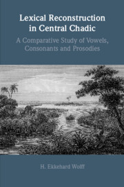 Lexical Reconstruction in Central Chadic: A Comparative Study of Vowels, Consonants and Prosodies