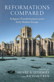 Reformations Compared: Religious Transformations across Early Modern Europe Reformations Compared: Religious Transformations across Early Modern Europe