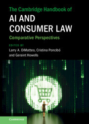 The Cambridge Handbook of AI and Consumer Law: Comparative Perspectives The Cambridge Handbook of AI and Consumer Law: Comparative Perspectives