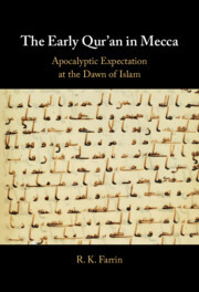 The Early Qur'an in Mecca: Apocalyptic Expectation at the Dawn of Islam