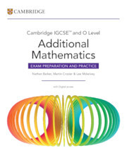 Cambridge IGCSE(TM) and O Level Additional Mathematics Exam Preparation and Practice with Digital Access (2 Years)
