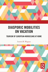 Diasporic Mobilities on Vacation: Tourism of European-Moroccans at Home