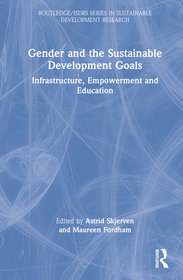 Gender and the Sustainable Development Goals: Infrastructure, Empowerment and Education Gender and the Sustainable Development Goals: Infrastructure, Empowerment and Education