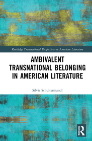 Ambivalent Transnational Belonging in American Literature Ambivalent Transnational Belonging in American Literature