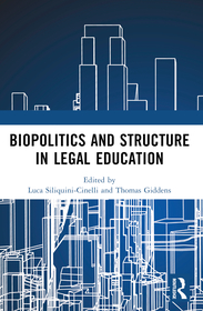Biopolitics and Structure in Legal Education Biopolitics and Structure in Legal Education