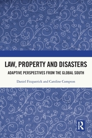 Law, Property and Disasters: Adaptive Perspectives from the Global South