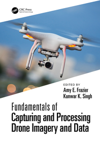 Fundamentals of Capturing and Processing Drone Imagery and Data Fundamentals of Capturing and Processing Drone Imagery and Data