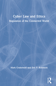 Cyber Law and Ethics: Regulation of the Connected World Cyber Law and Ethics: Regulation of the Connected World
