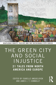 The Green City and Social Injustice: 21 Tales from North America and Europe