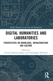 Digital Humanities and Laboratories: Perspectives on Knowledge, Infrastructure and Culture