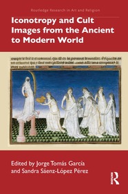 Iconotropy and Cult Images from the Ancient to Modern World Iconotropy and Cult Images from the Ancient to Modern World