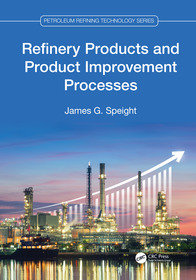 Refinery Products and Product Improvement Processes Refinery Products and Product Improvement Processes