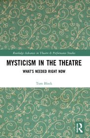 Mysticism in the Theater: What?s Needed Right Now