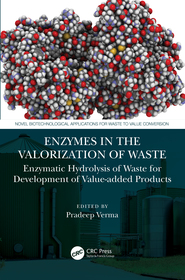 Enzymes in the Valorization of Waste: Enzymatic Hydrolysis of Waste for Development of Value-added Products Enzymes in the Valorization of Waste: Enzymatic Hydrolysis of Waste for Development of Value-added Products