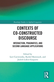 Contexts of Co-Constructed Discourse: Interaction, Pragmatics, and Second Language Applications