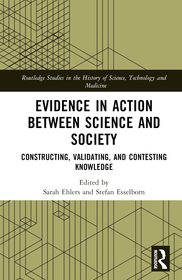 Evidence in Action between Science and Society: Constructing, Validating, and Contesting Knowledge