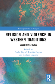 Religion and Violence in Western Traditions: Selected Studies Religion and Violence in Western Traditions: Selected Studies
